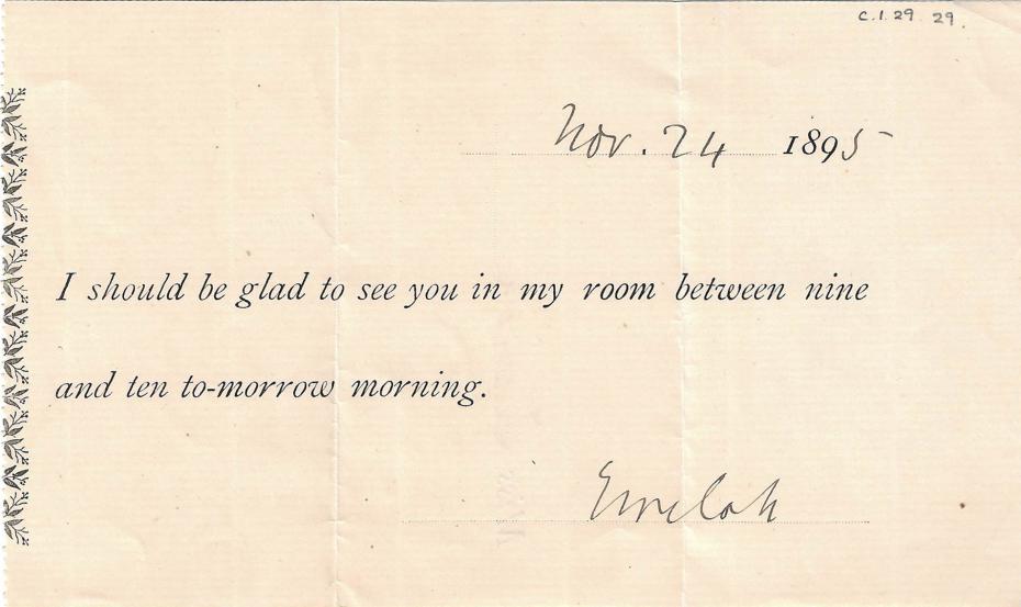 ‘Invitation’ to Miss Lynch (Muriel Lynch, 1875–1955, Girton 1894) to visit Miss Welsh’s room, 24 November 1895 (archive reference: GCPP Taylor pt). The context of this summons is not known.